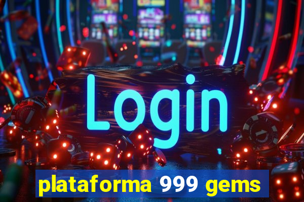 plataforma 999 gems